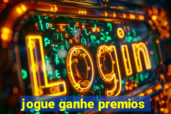 jogue ganhe premios